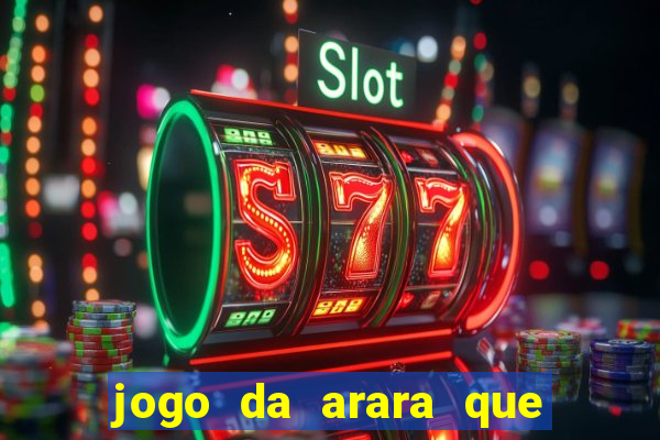 jogo da arara que ganha dinheiro